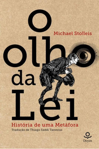 Olho Da Lei, O: Historia De Uma Metafora, De Stolleis, Michael. Editora Doyen, Capa Mole, Edição 1ªedição - 2014 Em Português