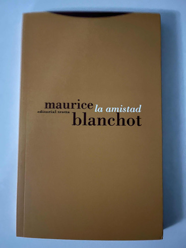 La Amistad - Maurice Blanchot - Trotta (Usado)