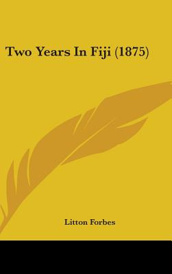 Libro Two Years In Fiji (1875) - Forbes, Litton