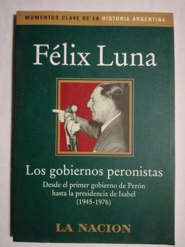 Los Gobiernos Peronistas 1945 - 1976 Luna