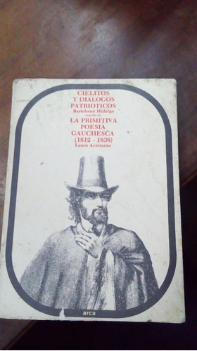 Libro Cielitos Y Dialogos Patrioticos/ La Primitiva Poesia 