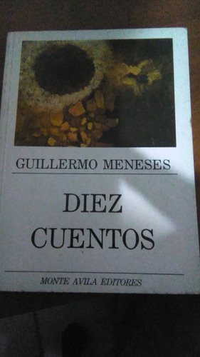 Diez Cuentos, Guillermo Meneses, Autor Venezolano  