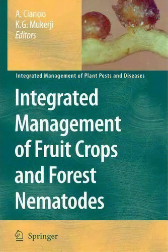 Integrated Management Of Fruit Crops And Forest Nematodes, De Aurelio Ciancio. Editorial Springer, Tapa Blanda En Inglés