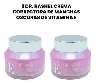 2 Dr. Rashel Crema Correctora De Manchas Oscuras Vitamina E