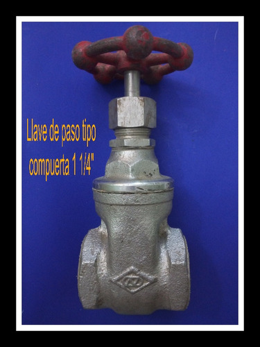 Llave De Paso Tipo Compuerta 1 1/4