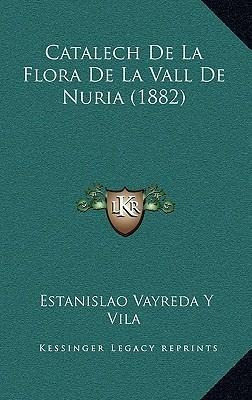 Catalech De La Flora De La Vall De Nuria (1882) - Estanis...