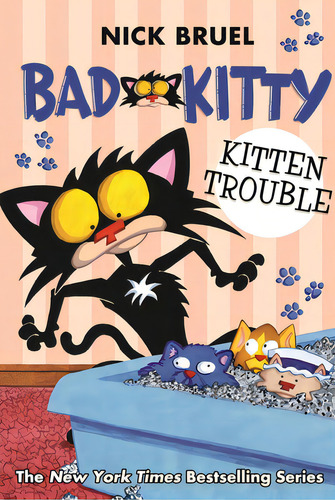 Bad Kitty: Kitten Trouble (paperback Black-and-white Edition), De Bruel, Nick. The New York Times Bestselling Series, Vol. 1. Editorial Square Fish, Tapa Blanda En Inglés