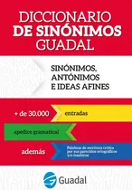 Comprar Diccionario De Sinonimos Guadal. Sinonimos, Antonimos E Ideas Afines, de No Aplica. Editorial Guadal, tapa blanda en español, 2020