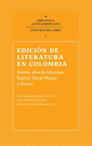 Edición De Literatura En Colombia, De Ana María Agudelo Ochoa, Nancy Vargas Castro, Danilo Penagos Jaramillo. Editorial Universidad Del Rosario-uros, Tapa Blanda, Edición 2023 En Español