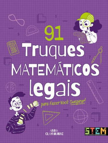 91 Truques Matemáticos Legais: Para Fazer Você Suspirar!, De Claybourne, Anna. Editora Pe Da Letra **, Capa Mole Em Português