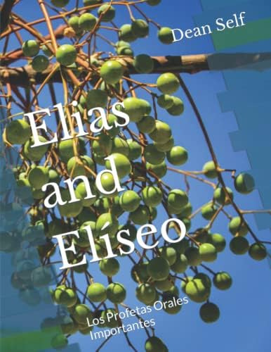 Libro: Elias And Elíseo: Los Profetas Orales Importantes (sp