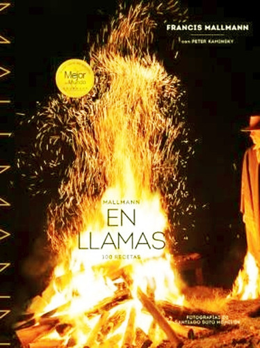 Imagen 1 de 6 de En Llamas + De 100 Recetas - Francis Mallmann - Libro Envio