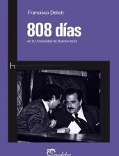 Libro 808 Dias En La Universidad De Buenos Aires Historia Y
