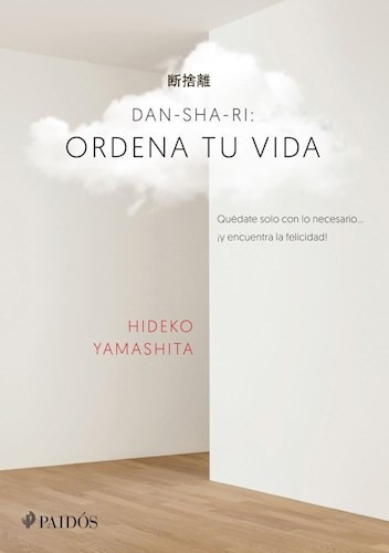 Dan-sha.ri Ordena Tu Vida- Yamashita Hideko- Libro Paidos