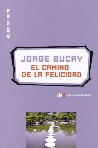 El Camino De La Felicidad - Jorge Bucay