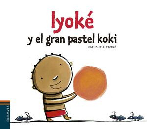 Libro Iyoké Y El Gran Pastel Koki