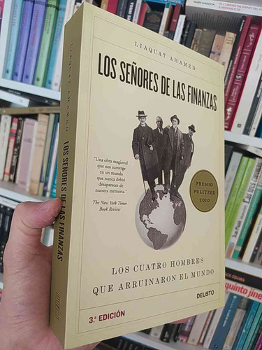 Los Señores De Las Finanzas  Liaquat Ahamed  3.ª Edición, Pr