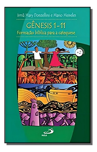 Gênesis 1-11 - Formação Bíblica Para A Catequese, De Irmã Mary Donzellini, Mário Me. Editora Paulus, Capa Mole Em Português, 2021