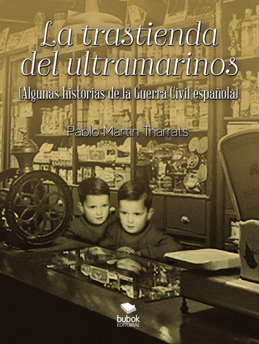 La Trastienda De Ultramarinos, De Martín Tharrats, Pablo. Editorial Bubok Publishing, Tapa Blanda En Español