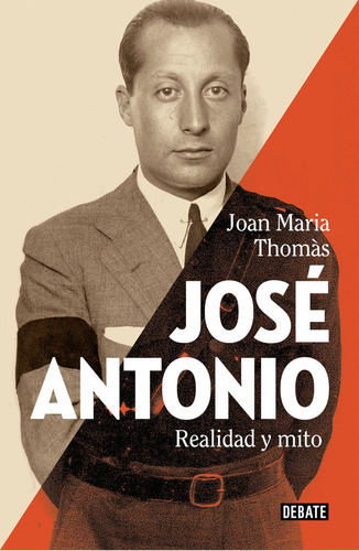 JOSE ANTONIO, de Thomàs, Joan Maria. Editorial Debate, tapa blanda en español