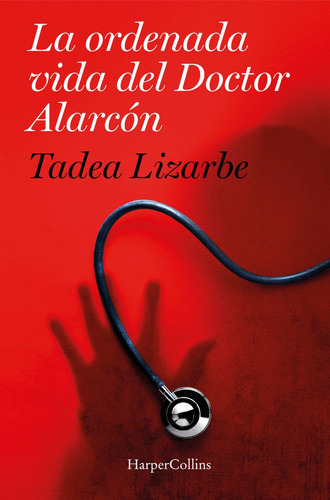 Libro La Ordenada Vida Del Doctor Alarcã³n - Lizarbe Horc...