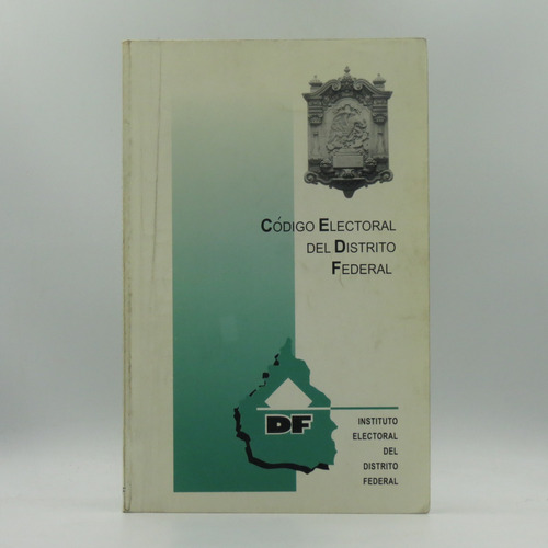 Código Electoral Del Distrito Federal 2000 Ine