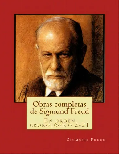 comprar Obras Completas De Sigmund Freud: En Orden Cronolãâ³gico 2-21, De Freud, Sigmund. Editorial Createspace, Tapa Blanda En Español