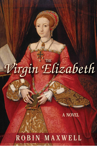 Libro En Inglés: The Virgin Elizabeth: A Novel