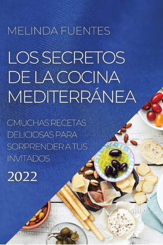 Libro: Los Secretos De La Cocina Mediterránea: Muchas Receta