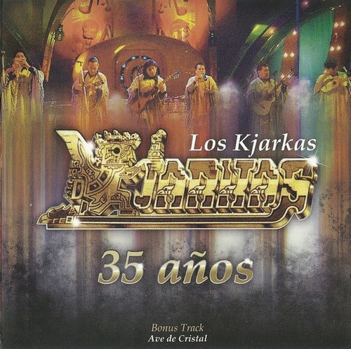 Los Kjarkas- 35 Años  ( Cd Nuevo )