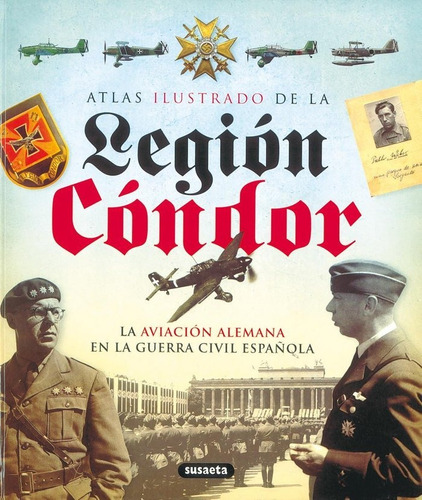 Atlas Ilustrado De La Legion Condor - Aa.vv