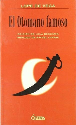 El Otomano Famoso, de Lope de Vega. Editorial Altera (W), tapa blanda en español