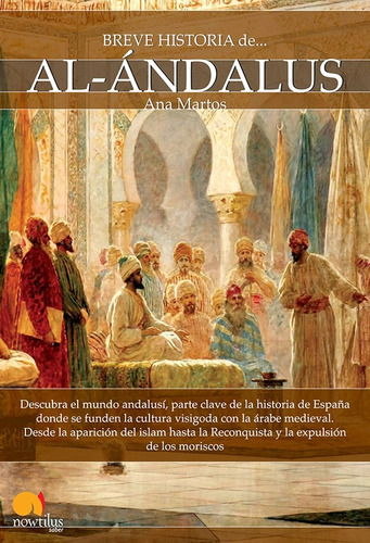 Breve Historia De Al-ándalus, De Ana Martos Rubio