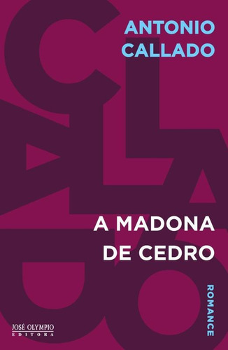 A Madona de Cedro, de Callado, Antonio. Editora José Olympio Ltda., capa mole em português, 2014