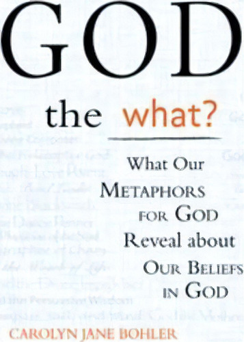 God The What, De Carolyn Jane Bohler. Editorial Jewish Lights Publishing, Tapa Blanda En Inglés