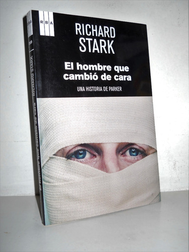 El Hombre Que Cambio De Cara- R. Stark- Serie Negra- Nuevo.
