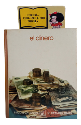 El Dinero - Biblioteca Salvat De Grandes Temas - 1974