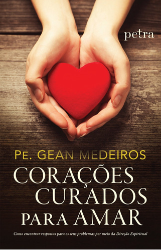 Corações Curados Para Amar, De Padre Gean., Vol. N/a. Editora Petra - Nf, Capa Mole Em Português, 2018