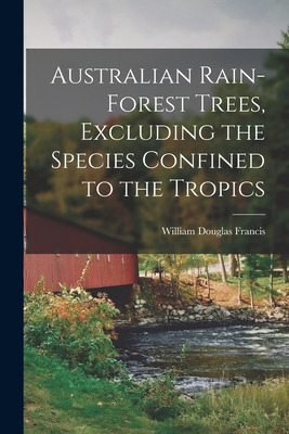 Libro Australian Rain-forest Trees, Excluding The Species...