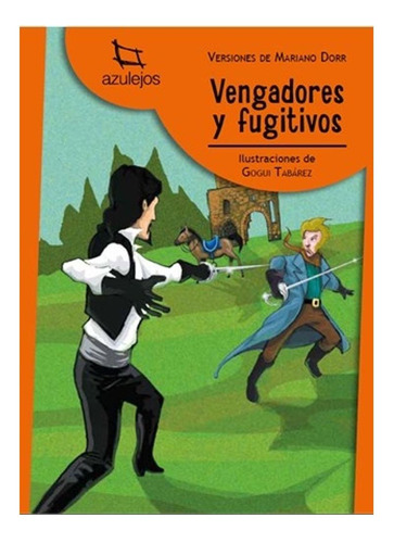 Vengadores Y Fugitivos N/ed. Mariano Dorr Estrada None