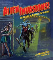 Comprar Libro Alien Invasions ! The History Of Aliens In Pop Culture