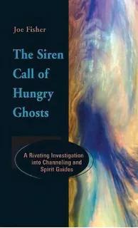 The Siren Call Of Hungry Ghosts, De Joe Fisher. Editorial Paraview Press, Tapa Dura En Inglés