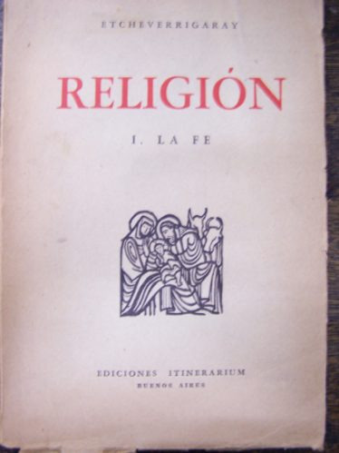 Religion * La Fe * Miguel Angel Etcheverrigaray * 1954 *