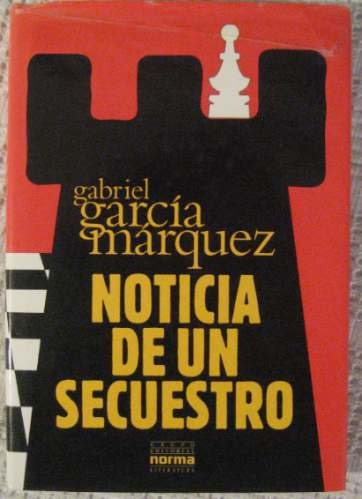 Gabriel García Márquez - Noticia De Un Secuestro