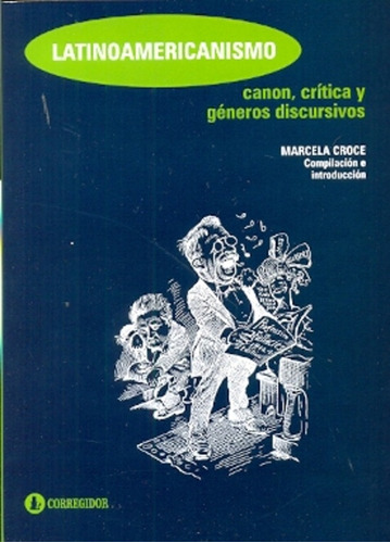 Latinoamericanismo. Canon, Critica Y Generos Discursivos - M