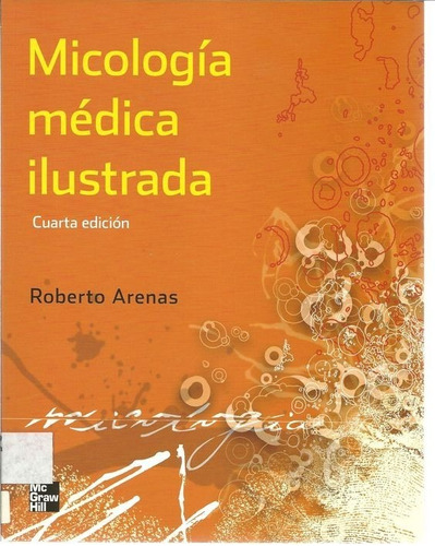 Micología Medica Ilustrada. Roberto Arenas. 6 Ed. Como Nuevo
