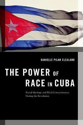 Libro The Power Of Race In Cuba - Danielle Clealand Pilar