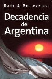 Libro  Decadencia De Argentina , R.a.bellocchio