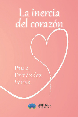 La Inercia Del Corazon - Fernandez Varela,paula