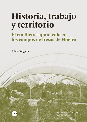 Libro Historia, Trabajo Y Territorio - Reigada Olaizola, ...